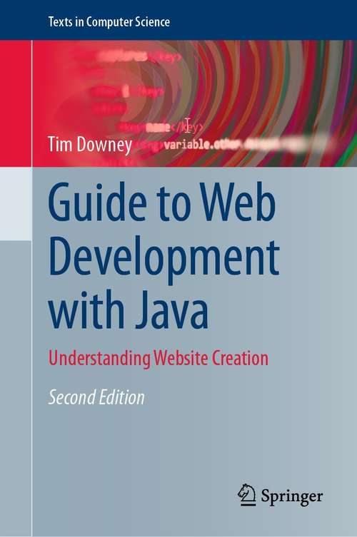 Book cover of Guide to Web Development with Java: Understanding Website Creation (2nd ed. 2021) (Texts in Computer Science)