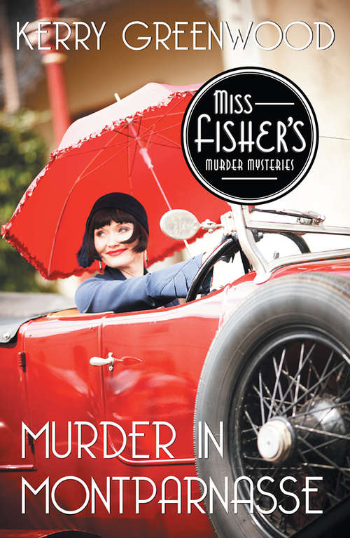 Murder in Montparnasse: A Phryne Fisher Mystery (Miss Fisher's Murder Mysteries #12)
