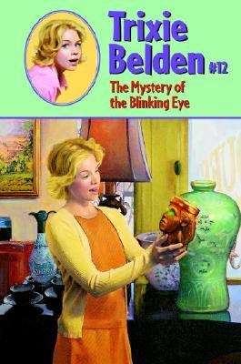 Book cover of The Mystery of the Blinking Eye (Trixie Belden #12)