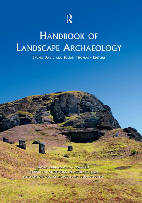 Handbook of Landscape Archaeology (World Archaeological Congress Research Handbooks Ser. #1)