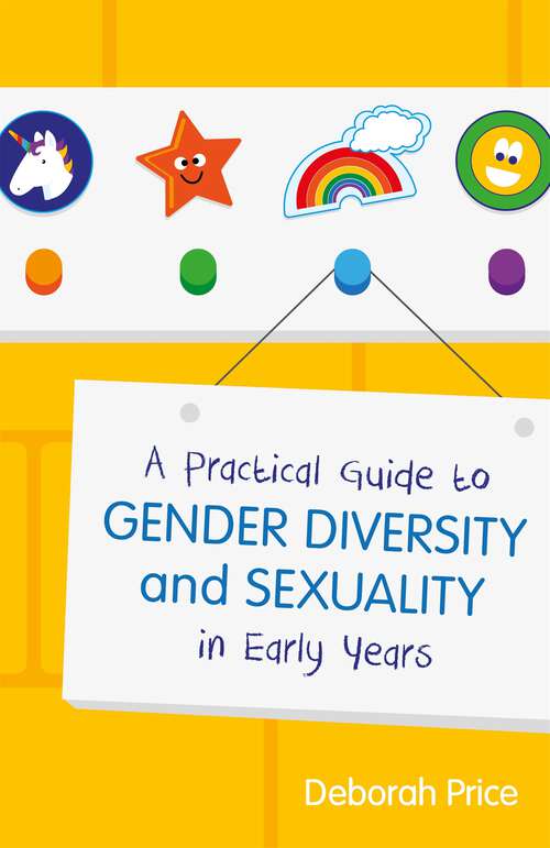 Book cover of A Practical Guide to Gender Diversity and Sexuality in Early Years