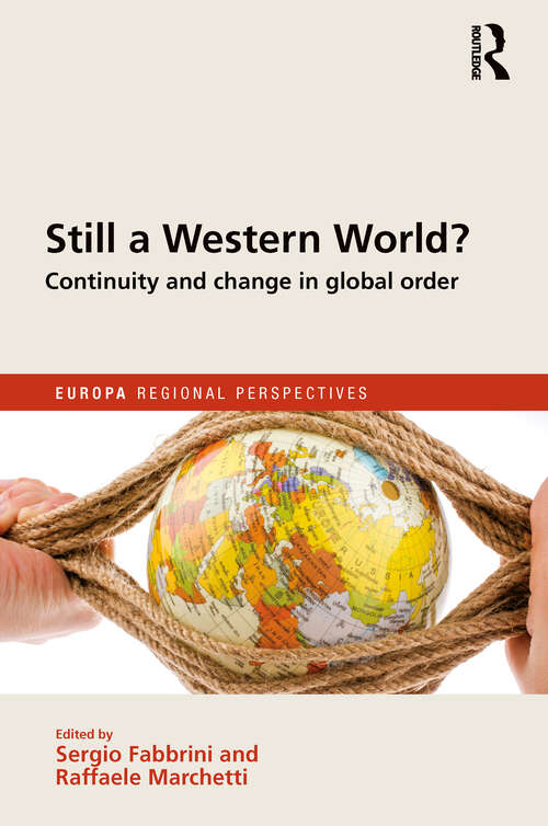 Still a Western World? Continuity and Change in Global Order: Africa, Latin America and the ‘Asian century’ (Europa Regional Perspectives)