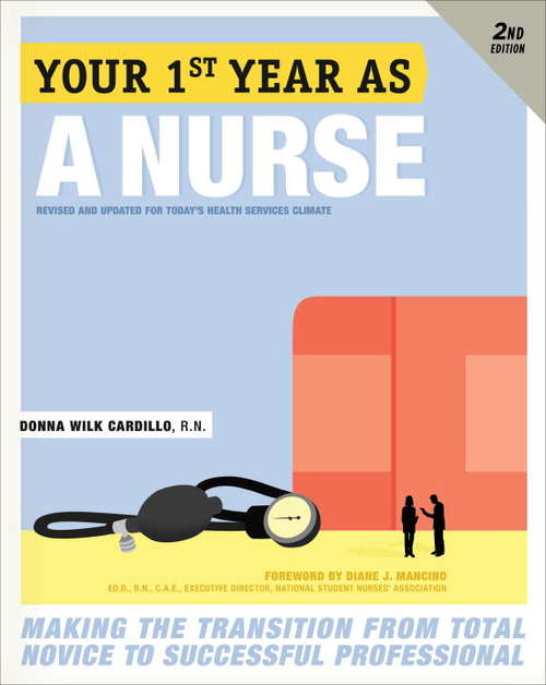 Book cover of Your First Year as a Nurse: Making the Transition from Total Novice to Successful Professional (2nd edition)