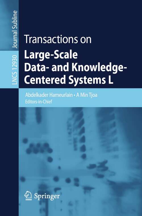 Transactions on Large-Scale Data- and Knowledge-Centered Systems L (Lecture Notes in Computer Science #12930)