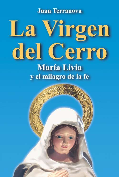 Book cover of La virgen del cerro: María Livia y el milagro de la fe