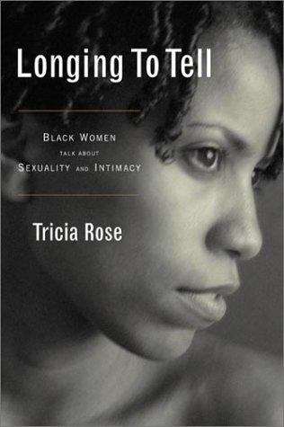 Longing to Tell: Black Women Talk About Sexuality and Intimacy