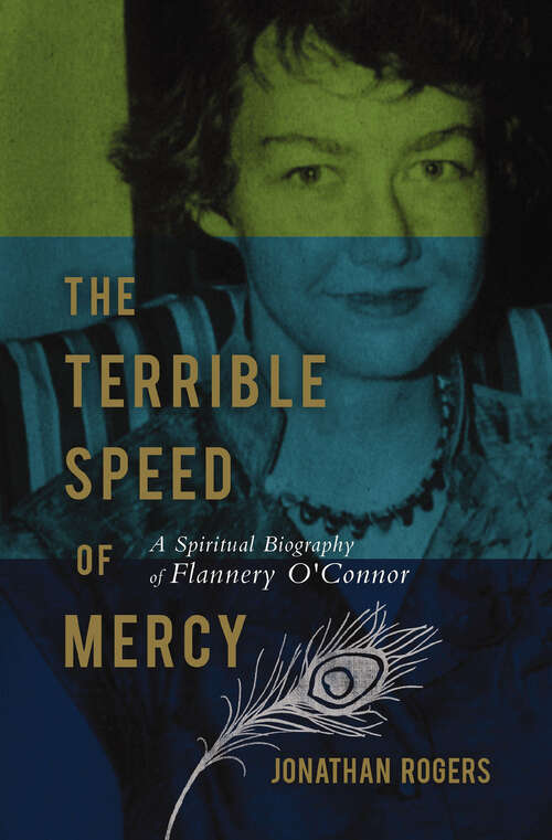 Book cover of The Terrible Speed of Mercy: A Spiritual Biography of Flannery O'Connor