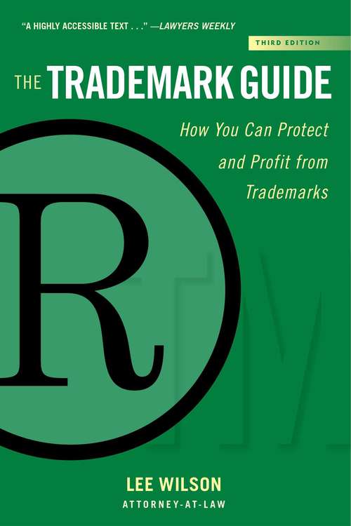 The Trademark Guide: How You Can Protect and Profit from Trademarks (Third Edition) (Allworth Intellectual Property Made Easy)
