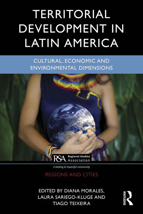 Book cover of Territorial Development in Latin America: Cultural, Economic and Environmental Dimensions (1) (Regions and Cities)