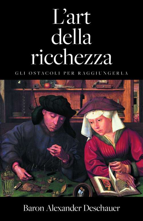 Book cover of L'arte della ricchezza. Gli ostacoli per raggiungerla.