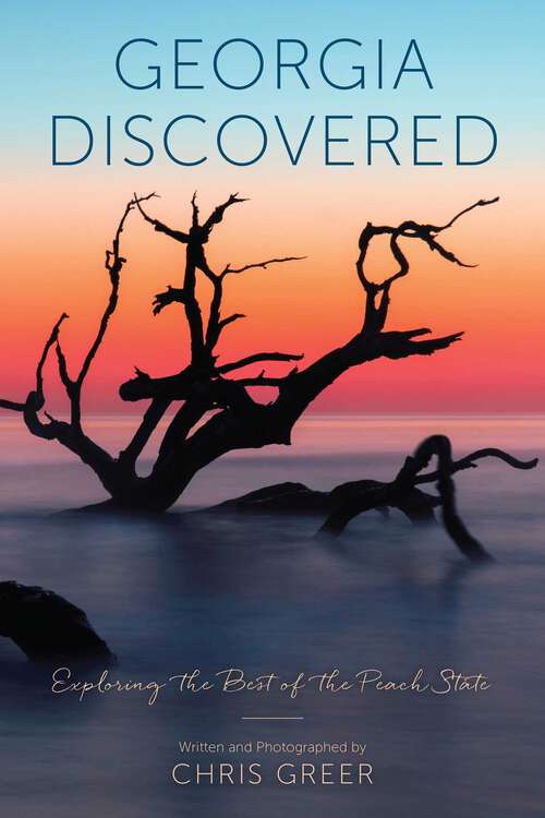 Book cover of Georgia Discovered: Exploring the Best of the Peach State