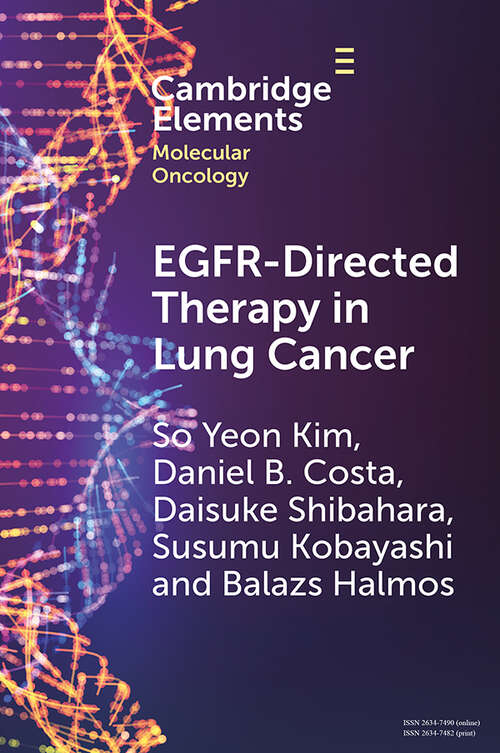 Book cover of EGFR-Directed Therapy in Lung Cancer (Elements in Molecular Oncology)
