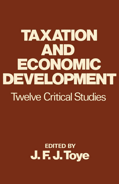 Book cover of Taxation and Economic Development: Twelve Critical Studies (Routledge Revivals Ser.)