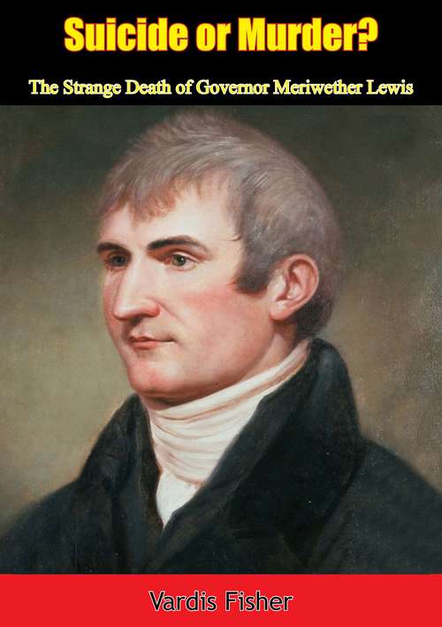 Book cover of Suicide or Murder?: The Strange Death of Governor Meriwether Lewis