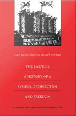 Book cover of The Bastille: A History of a Symbol of Despotism and Freedom
