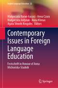 Contemporary Issues  in Foreign Language Education: Festschrift in Honour of Anna Michońska-Stadnik (English Language Education #32)