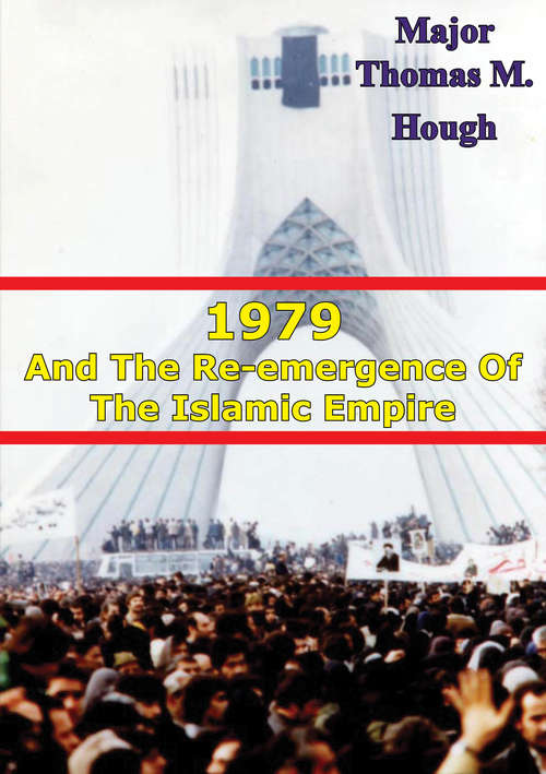Book cover of 1979 And The Re-Emergence Of The Islamic Empire