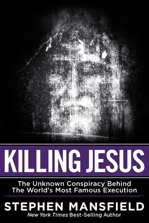 Killing Jesus: The Hidden Drama Behind the World's Most Famous Execution