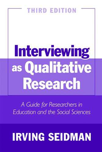 Book cover of Interviewing as Qualitative Research: A Guide for Researchers in Education and the Social Sciences (3rd edition)