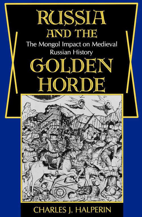 Book cover of Russia and the Golden Horde: The Mongol Impact on Medieval Russian History
