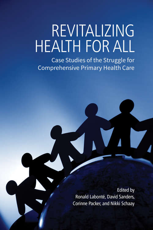 Revitalizing Health for All: Case Studies of the Struggle for Comprehensive Primary Health Care