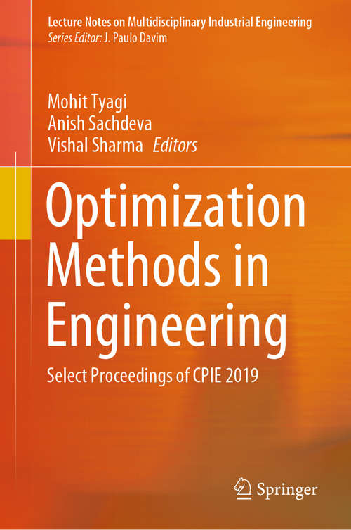 Optimization Methods in Engineering: Select Proceedings of CPIE 2019 (Lecture Notes on Multidisciplinary Industrial Engineering)