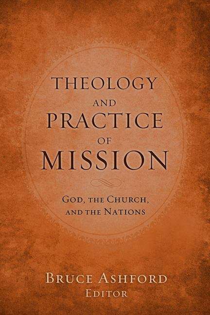 Book cover of Theology and Practice of Mission: God, the Church, and the Nations