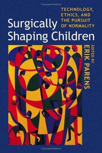 Book cover of Surgically Shaping Children: Technology, Ethics, and the Pursuit of Normality