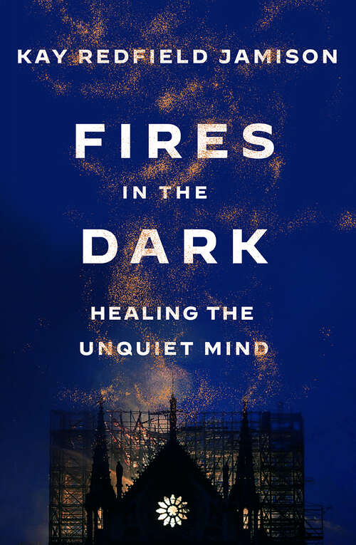 Book cover of Fires in the Dark: Healing the Unquiet Mind
