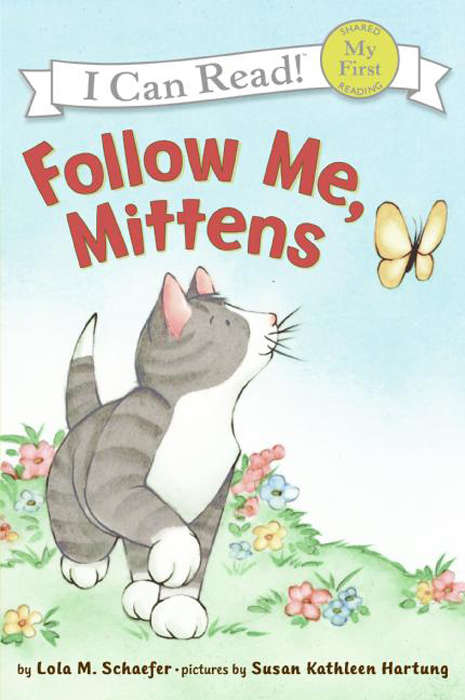 Book cover of Follow Me, Mittens (My First I Can Read)