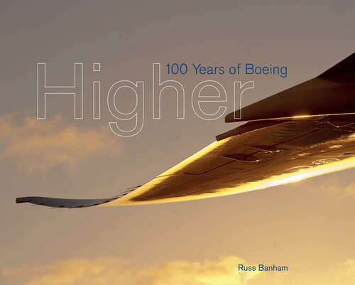 Book cover of Higher: 100 Years of Boeing