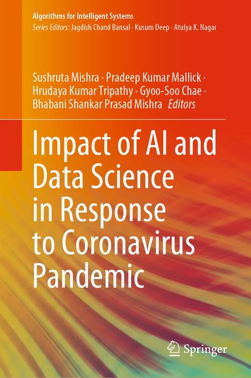 Impact of AI and Data Science in Response to Coronavirus Pandemic (Algorithms for Intelligent Systems)