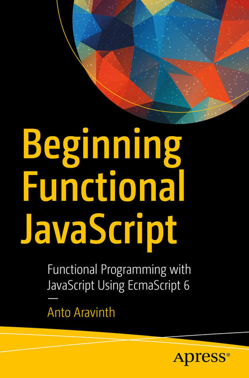 Book cover of Beginning Functional JavaScript: Functional Programming with JavaScript Using EcmaScript 6 (1st ed.)