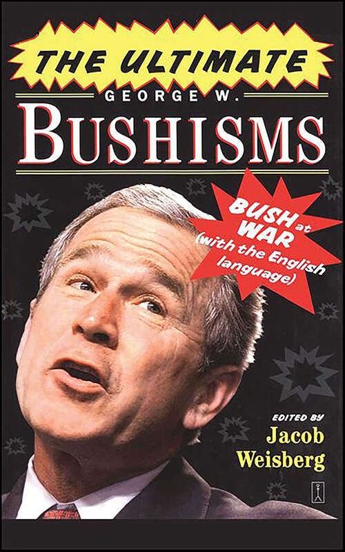 Book cover of The Ultimate George W. Bushisms