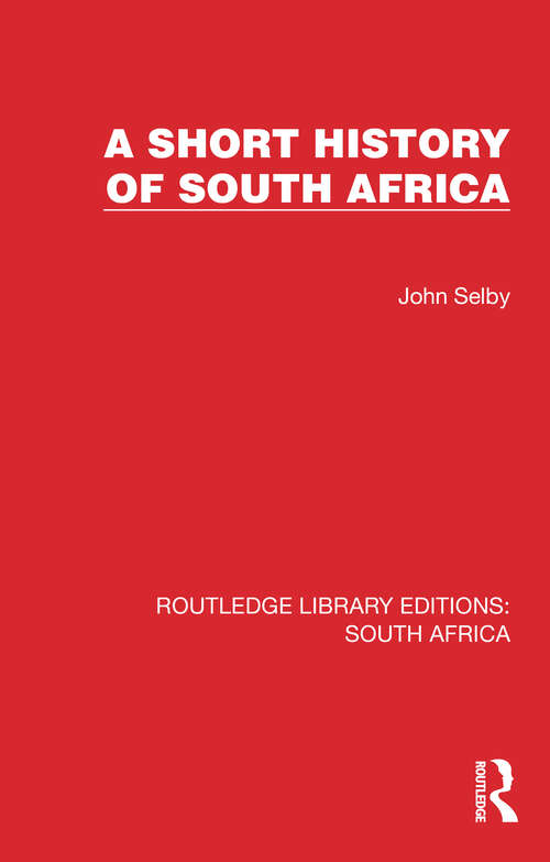 A Short History of South Africa (Routledge Library Editions: South Africa #16)
