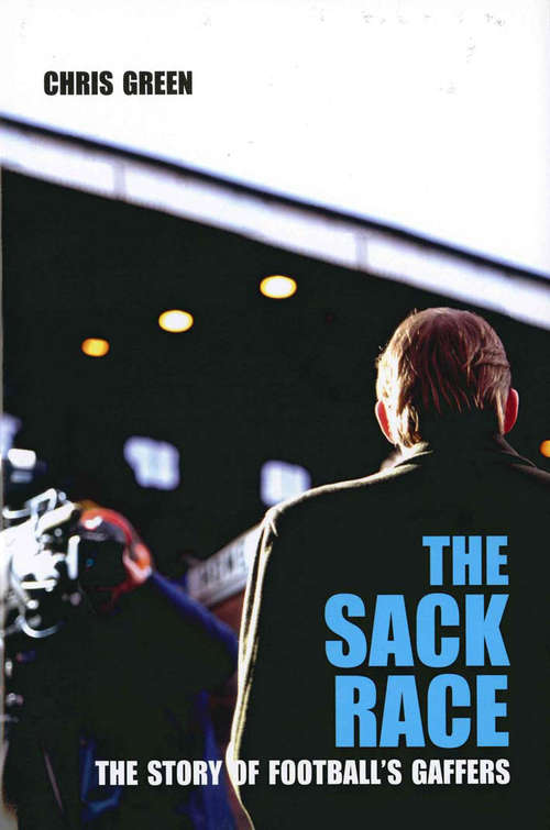 Book cover of The Sack Race: The Story of Football's Gaffers