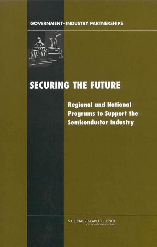 SECURING THE FUTURE: Regional and National Programs to Supportthe Semiconductor Industry