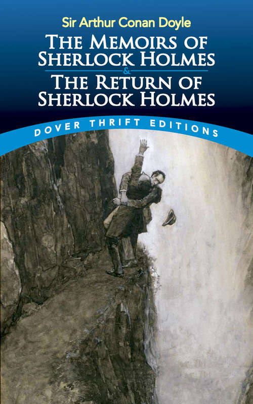 Book cover of The Memoirs of Sherlock Holmes & The Return of Sherlock Holmes: Works Include: The Hound Of The Baskervilles; A Study In Scarlet; The Adventures Of Sherlock Holmes; The Memoirs Of Sherlock Holmes; The Return Of Sherlock Holmes (Dover Thrift Editions #6)