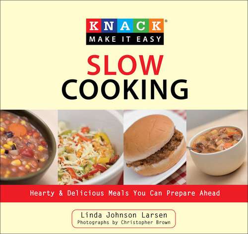 Book cover of Knack Slow Cooking: Hearty & Delicious Meals You Can Prepare Ahead (Knack: Make It Easy)