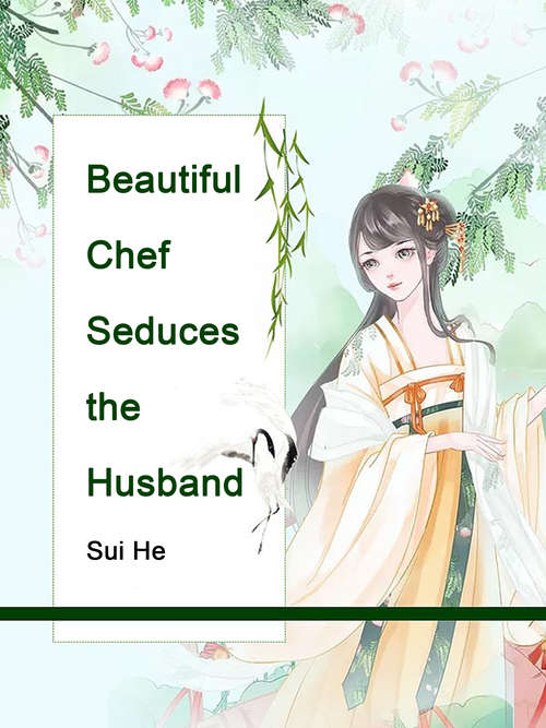 Beautiful Chef Seduces the Husband: Volume 7 (Volume 7 #7)