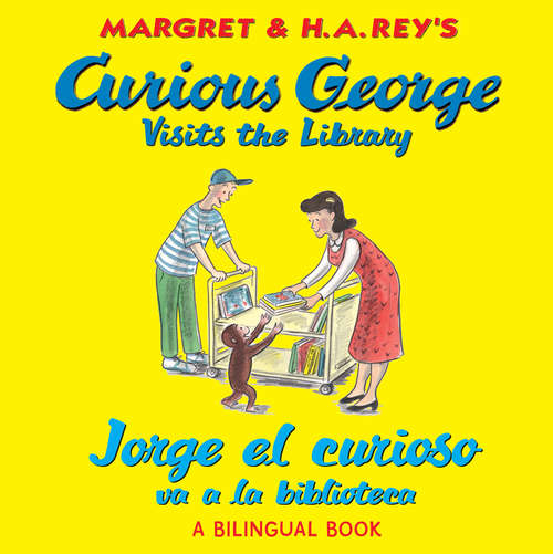 Book cover of Jorge el curioso va a la biblioteca/Curious George Visits the Library (Read-aloud)