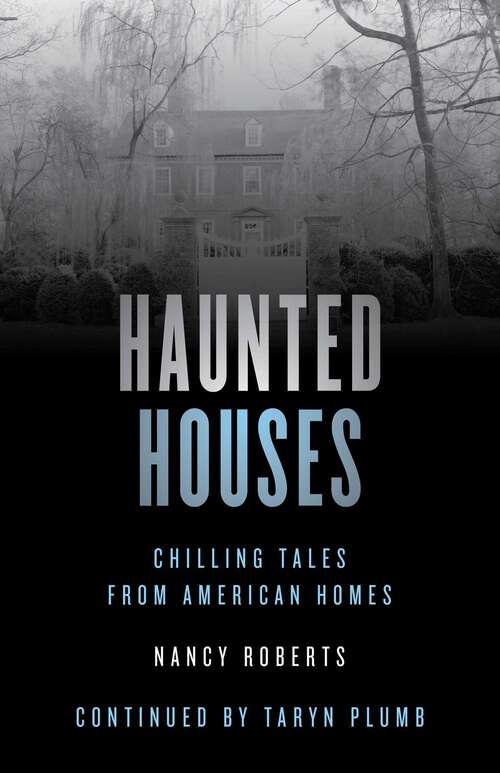 Book cover of Haunted Houses: Chilling Tales From 26 American Homes (4th Edition) (Haunted)