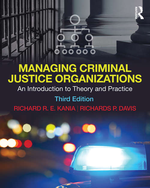 Managing Criminal Justice Organizations: An Introduction to Theory and Practice