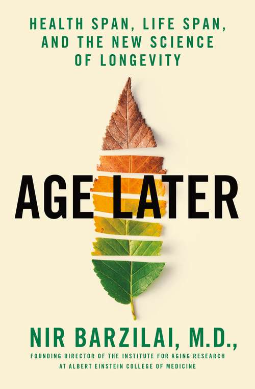 Book cover of Age Later: Health Span, Life Span, and the New Science of Longevity
