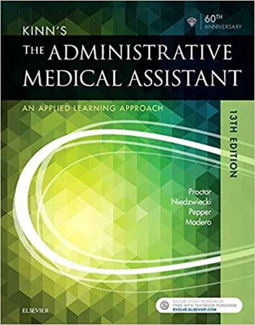 Kinn's the Administrative Medical Assistant: An Applied Learning Approach