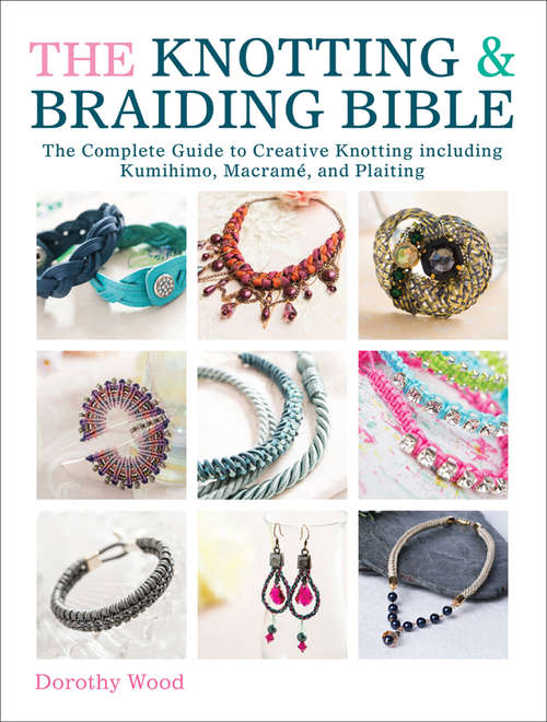 Book cover of The Knotting & Braiding Bible