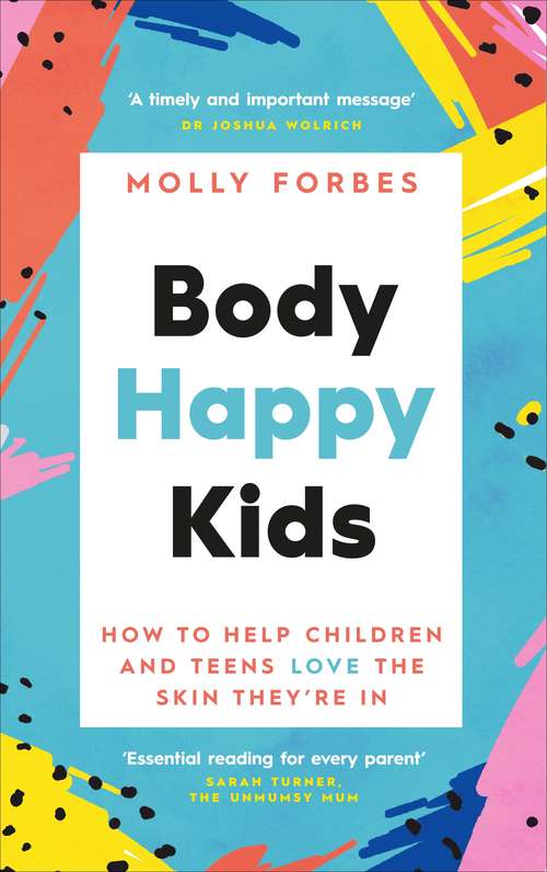 Book cover of Body Happy Kids: How to help children and teens love the skin they’re in