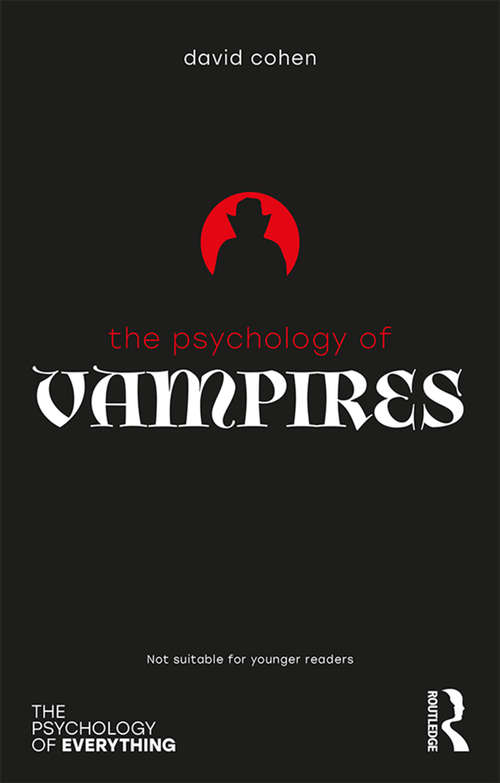 The Psychology of Vampires (The Psychology of Everything)