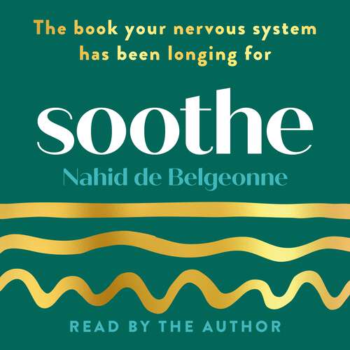 Book cover of Soothe: The book your nervous system has been longing for