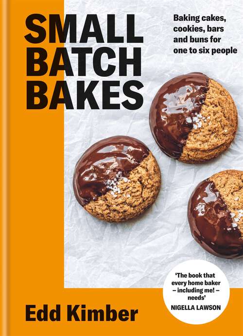 Book cover of Small Batch Bakes: Baking cakes, cookies, bars and buns for one to six people: THE SUNDAY TIMES BESTSELLER (Edd Kimber Baking Titles)